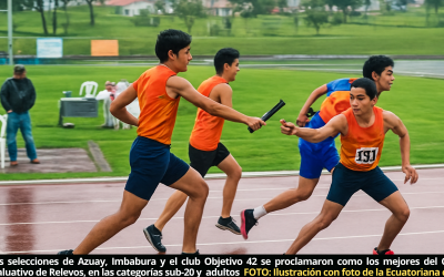 Objetivo 42, Azuay e Imbabura se convierten en los mejores equipos del Campeonato Nacional Evaluativo de Relevos, realizado en Cuenca